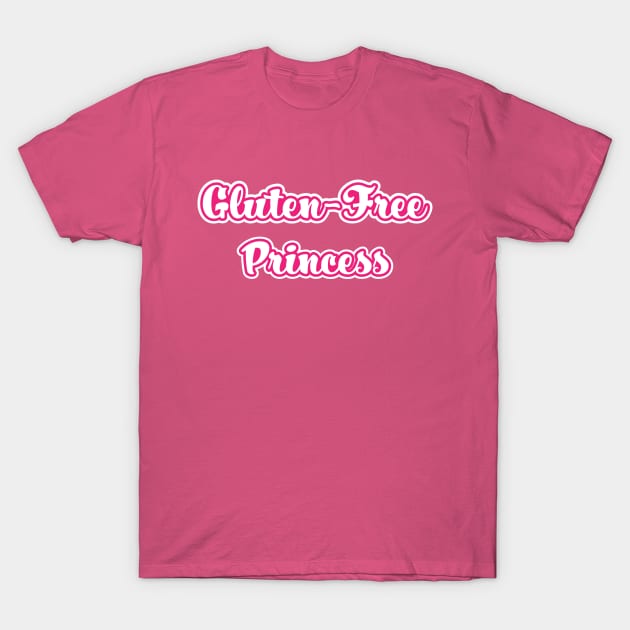 Gluten Free Princess - Coeliac Awareness T-Shirt T-Shirt by loltshirts